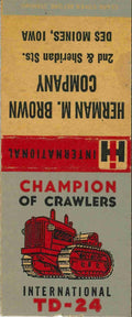Matchbook Cover International Crawler TD 24 Herman Brown Co Des Moines Iowa
